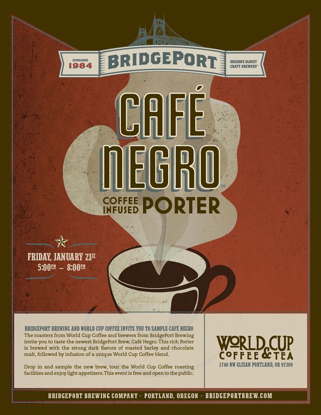 BridgePort Brewing Company, Oregon's oldest craft brewery, and Portland’s own local coffee roaster, World Cup Coffee & Tea, invite beer and coffee lovers alike to sample the newest in BridgePort’s line-up of award winning beers, Café Negro, released last December. Working with World Cup Coffee, BridgePort created a coffee infused porter brewed with the strong dark flavors of roasted barley and chocolate malt, infused with a unique origin coffee from World Cup Coffee Roasters – made specifically for this beer.   Free and open to the public, guests can sample the new brew, tour the World Cup Coffee roasting facilities and enjoy light appetizers.     When: Friday, Jan. 21 from 5:00p.m. to 8:00p.m.   Where: World Cup Coffee & Tea, 1740 NW Glisan Portland, OR 97209      For more information, visit: www.BridgePortBrew.com or www.worldcupcofeee.com. 