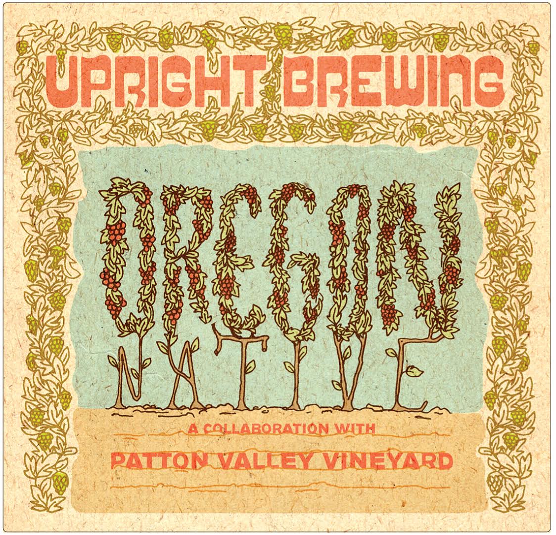 Upright Brewing Oregon Native - A Collaboration With Patton Valley Vineyard (image courtesy of Upright Brewing)