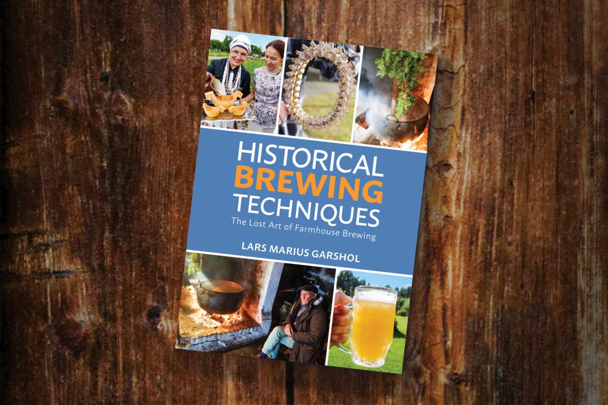 Brewers Publications Presents - Historical Brewing Techniques: The Lost Art of Farmhouse Brewing by Lars Marius Garshol